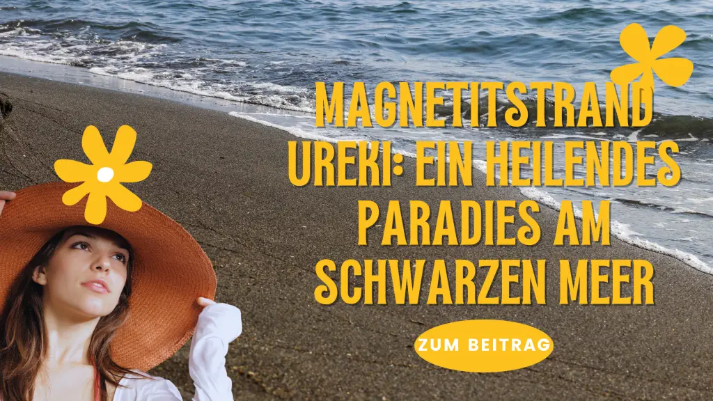 Magnetitstrand Ureki: Ein heilendes Paradies am Schwarzen Meer